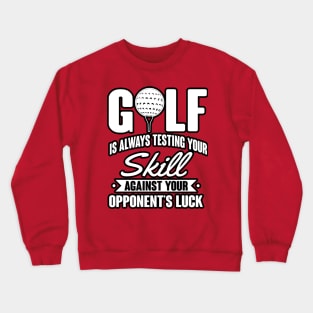 Golf testing your skills Crewneck Sweatshirt